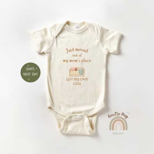 Just moved out of My Moms Place Got my Own Crib Baby Onesie®, Funny Baby Bodysuit, Cute Crib Baby Onesie®, Natural Baby Onesie®, Best Gift