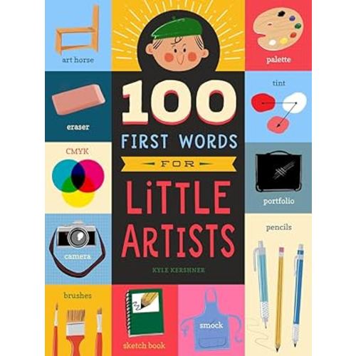 100 First Words for Little Artists (100 First Words, 3) (Volume 3)