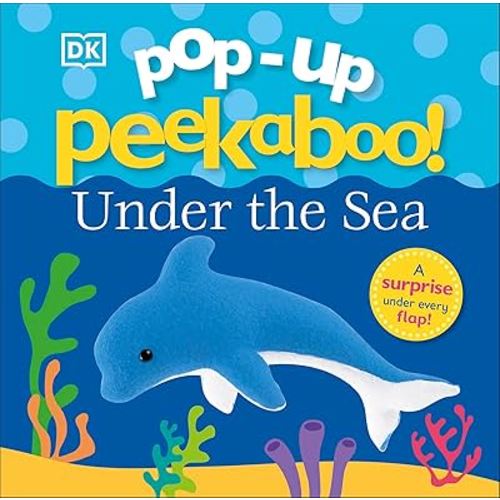 Pop-Up Peekaboo! Under The Sea: A surprise under every flap!