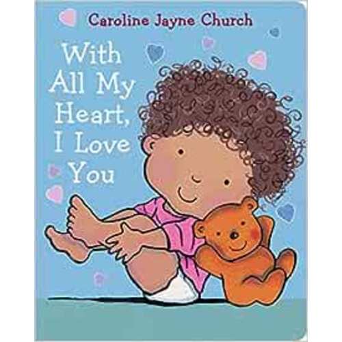With All My Heart, I Love You: Church, Caroline Jayne, Church, Caroline Jayne: 9781338746204: Amazon.com: Books