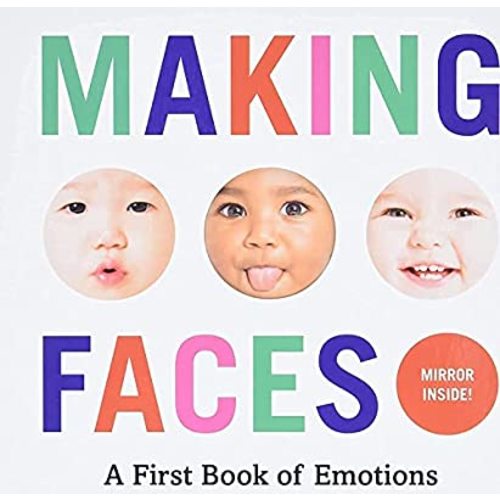 Making Faces: A First Book of Emotions
