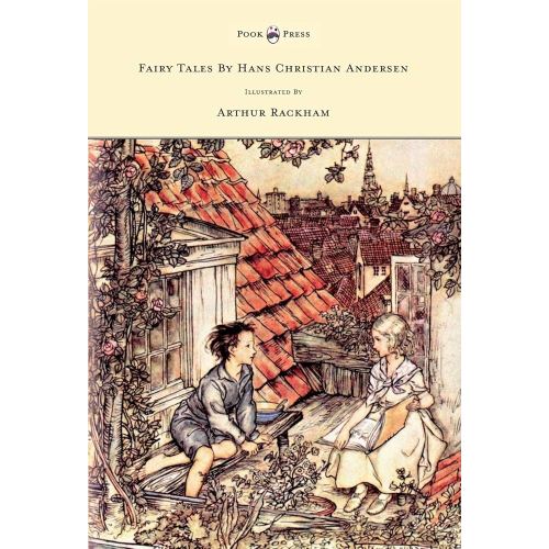 Fairy Tales by Hans Christian Andersen - Illustrated by Arthur Rackham