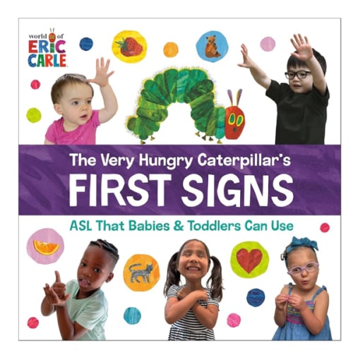 The Very Hungry Caterpillar's First Signs: ASL That Babies & Toddlers Can Use
