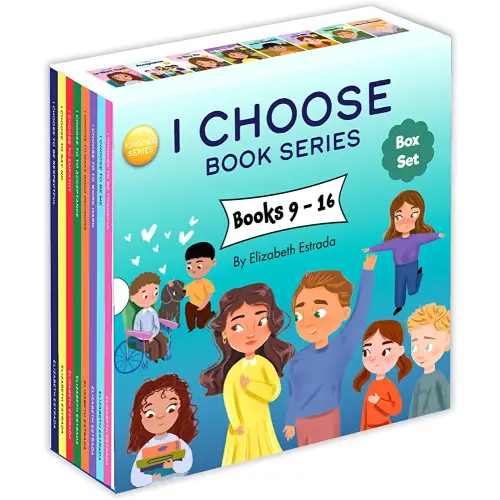 I Choose Box Set, Books 9-16: I Choose to Be Respectful, I Choose to Say No, I Choose Empathy, I Choose Acceptance , I Choose to Make Good Decisions, ... I Choose to Be Me, I Choose to Be Thankful