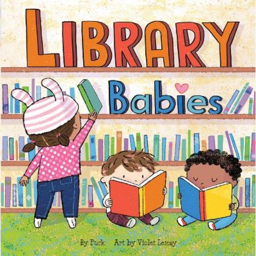 Library Babies - (Local Baby Books) by Puck & Violet Lemay (Board Book)
