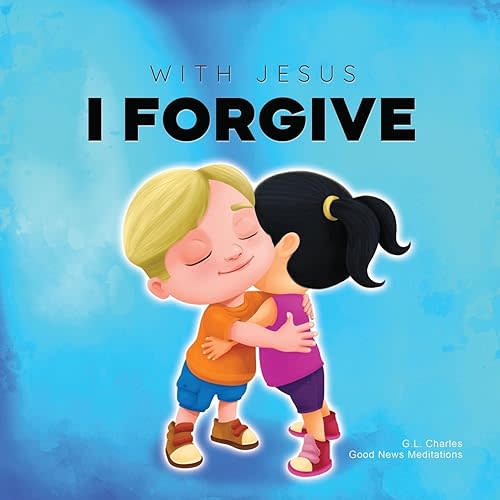 With Jesus I Forgive: A Christian children's book on forgiveness and faith, featuring Bible stories and lessons for kids in homeschool, Sunday school, ... for ages 3 to 8 (With Jesus Series) Paperback – August 15, 2024
