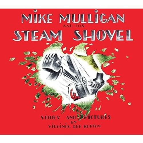 By Virginia Lee Burton Mike Mulligan and His Steam Shovel: Board Book Edition (Brdbk)