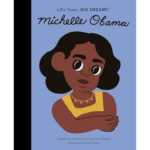 Michelle Obama (Volume 62) (Little People, BIG DREAMS, 62) Hardcover – Picture Book, August 10, 2021