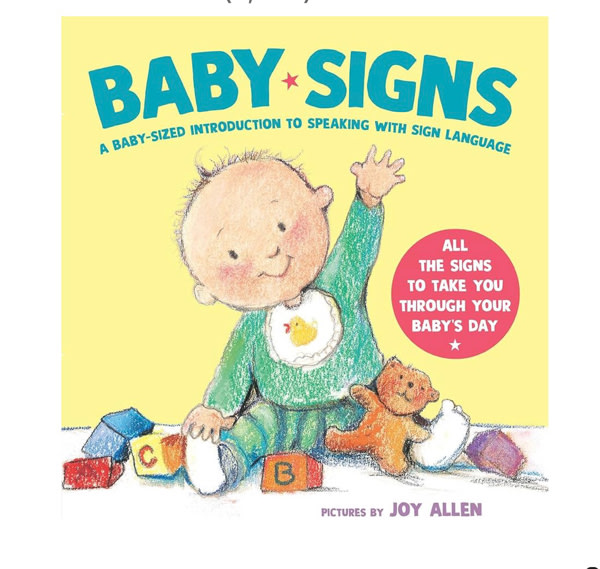 Baby Signs: A Baby-Sized Introduction to Speaking with Sign Language