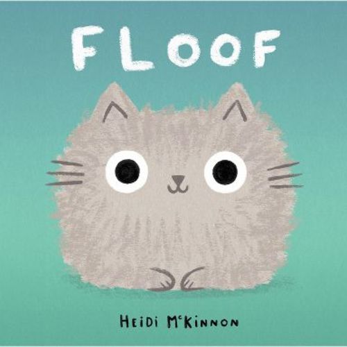 Floof - by Heidi McKinnon (Hardcover)