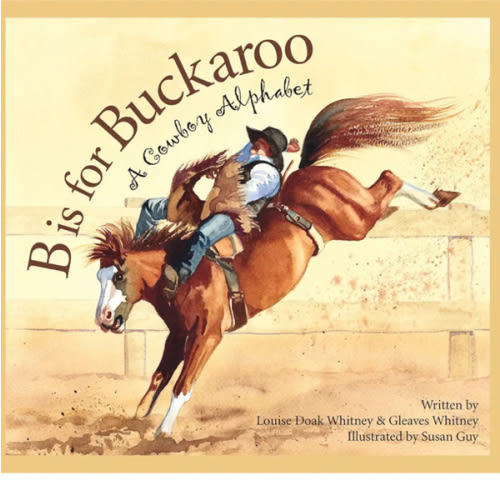 B is for Buckaroo: A Cowboy Alphabet (Sports)