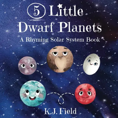 5 Little Dwarf Planets: A Rhyming Solar System Book for Toddlers and Kids