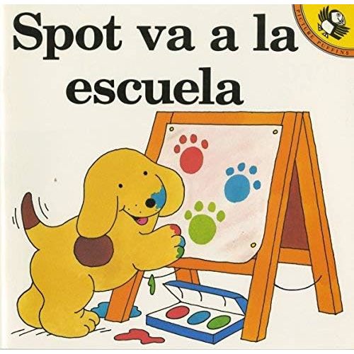 [Spot va a la escuela (Spanish Edition)] [By: Hill, Eric] [September, 1998] Paperback – September 30, 1998