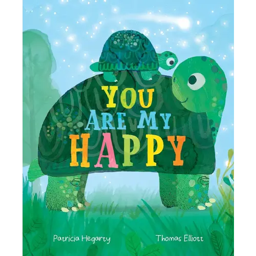 You Are My Happy: An Interactive Book of Love and Togetherness with Peek Through Cutout Pages