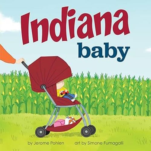 Indiana Baby: A Hoosier State Board Book for Toddlers (Local Baby Books)