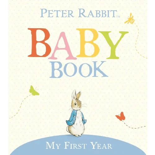 My First Year: Peter Rabbit Baby Book