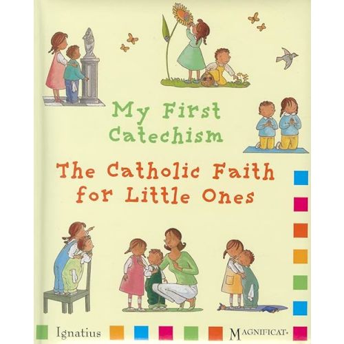 My First Catechism: The Catholic Faith for Little Ones Board book – March 21, 2011