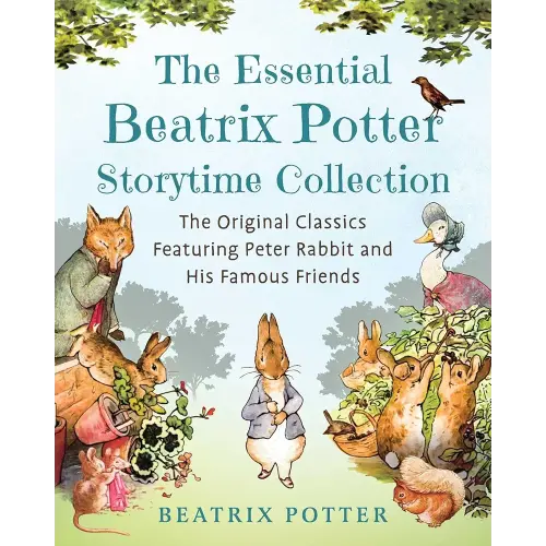 The Essential Beatrix Potter Storytime Collection: The Original Classics Featuring Peter Rabbit and His Famous Friends (Children's Classic Collections)