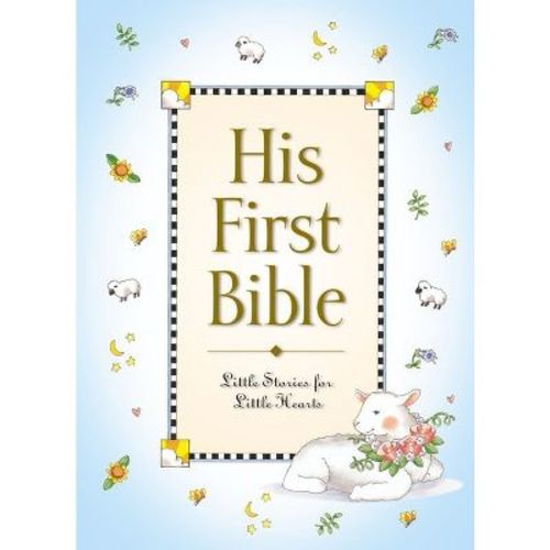 His First Bible - (Baby's First) by Melody Carlson (Hardcover)