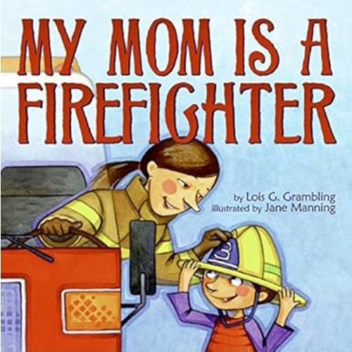 My Mom Is a Firefighter