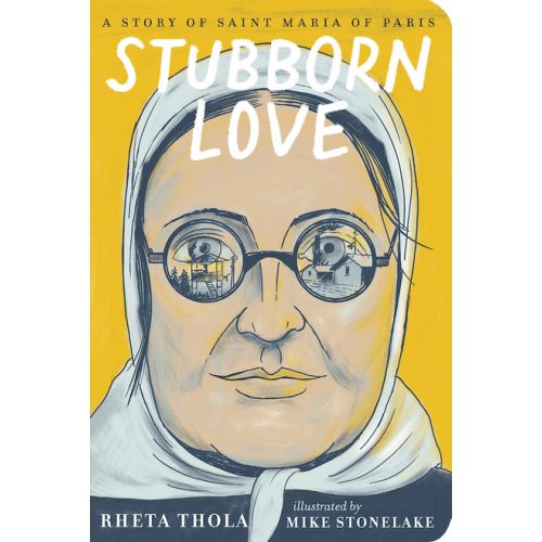 Stubborn Love: A Story of Saint Maria of Paris