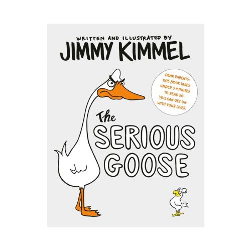 The Serious Goose - By Jimmy Kimmel (board Book)