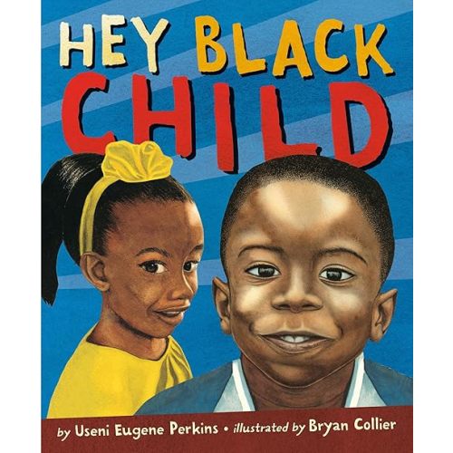 Hey Black Child Board book – Illustrated, December 17, 2019