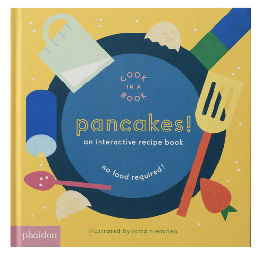 Pancakes!: An Interactive Recipe Book (Cook In A Book)