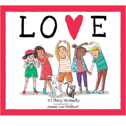 Love: McAnulty, Stacy, Lew-Vriethoff, Joanne: 9780762462124: Amazon.com: Books
