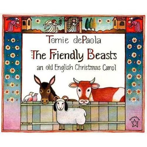 The Friendly Beasts: an old English Christmas Carol