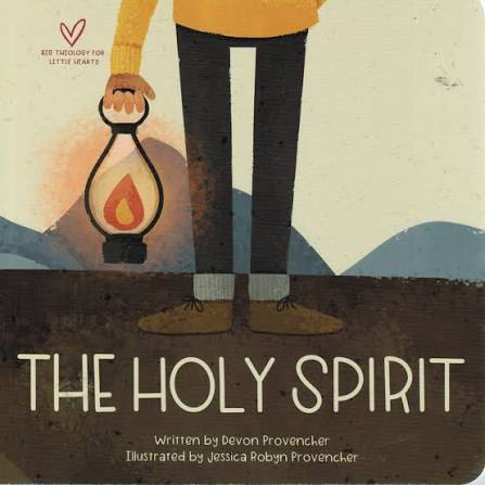 The Holy Spirit (Big Theology for Little Hearts)