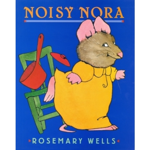 Noisy Nora book by Rosemary Wells