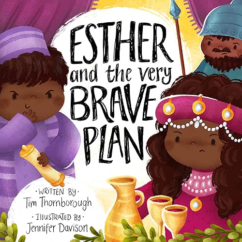 Esther and the Very Brave Plan (Very Best Bible Stories) Hardcover – Picture Book, August 9, 2021