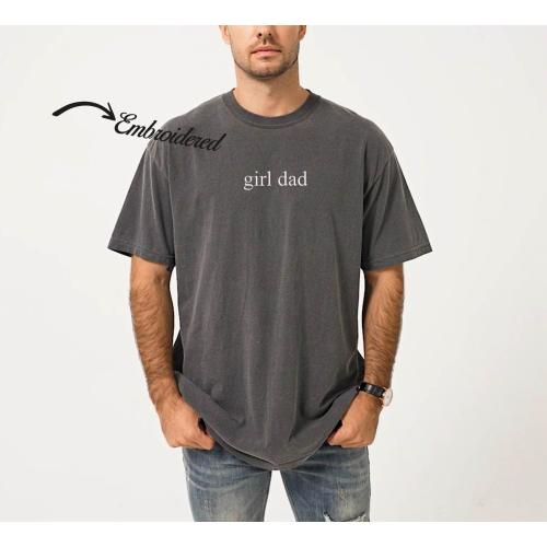 Girl Dad Embroidered Shirt, Girl Dad Shirt, Father's Day Gift, Dad Life Shirt, New Dad Gift, Custom Embroidery, Girl Dad Apparel Shirt
