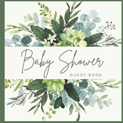 Baby Shower Guest Book: Greenery Guestbook for Baby Girl or Boy with Sign in for Guests, Wishes for Baby, Advice for Parents, Predictions, Gift Log