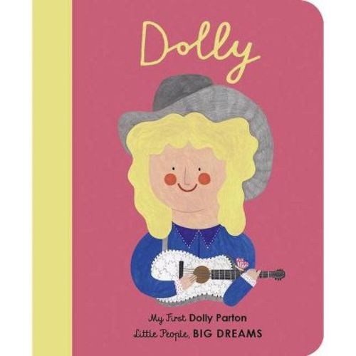 Dolly Parton - (little People, Big Dreams) By Maria Isabel Sanchez Vegara & Daria Solak (board Book)