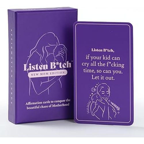 New Mom Edition | Listen Bitch Affirmations | Affirmation Cards to Conquer The Beautiful Chaos of Motherhood