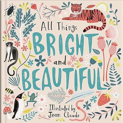 All Things Bright and Beautiful