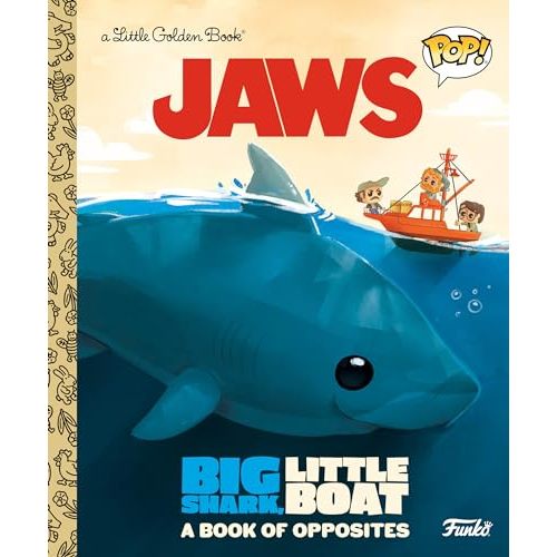 JAWS: Big Shark, Little Boat! A Book of Opposites (Funko Pop!) (Little Golden Book)