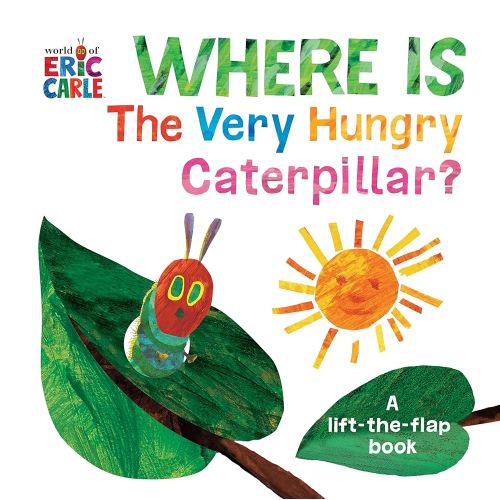 Where Is The Very Hungry Caterpillar?: A Lift-the-Flap Book (The World of Eric Carle)