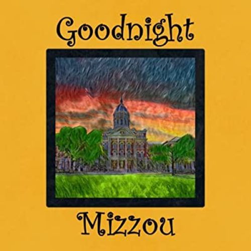 Goodnight Mizzou: University of Missouri Bedtime Story