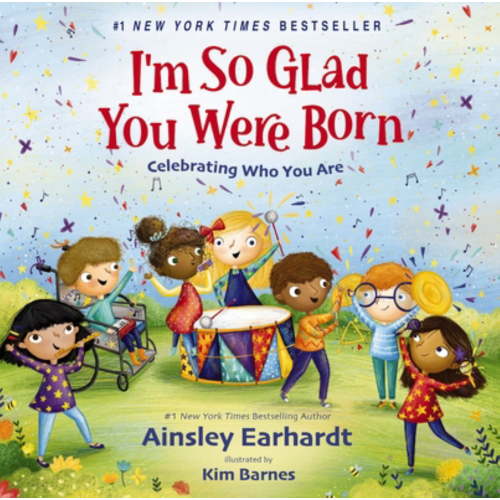 I'm So Glad You Were Born: Celebrating Who You Are (Board Book)