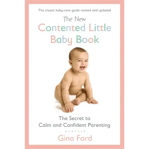 The New Contented Little Baby Book: The Secret to Calm and Confident Parenting