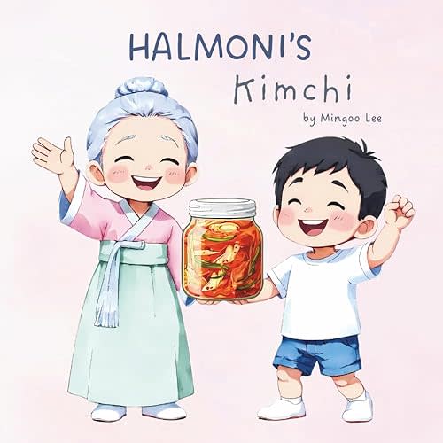 Halmoni's Kimchi: A Delicious Korean Family Tradition Paperback – August 8, 2025