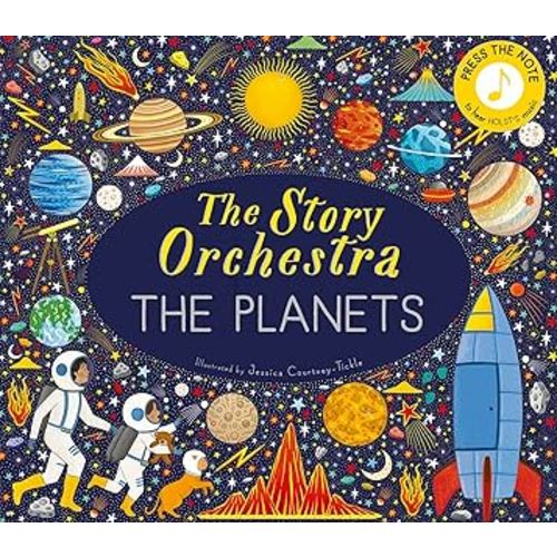 The Story Orchestra: The Planets: Press the note to hear Holst's music (The Story Orchestra, 8)