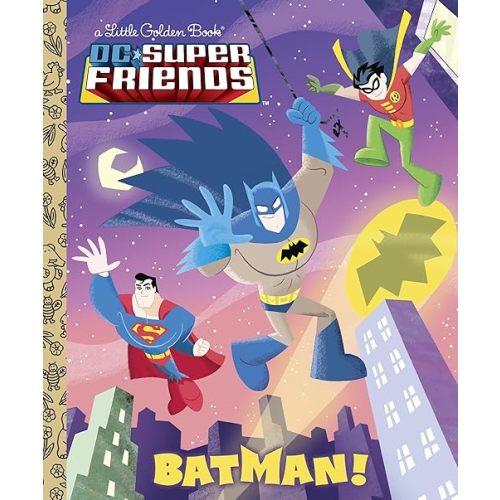 Batman! (DC Super Friends) (Little Golden Book) Hardcover – Picture Book, May 8, 2012