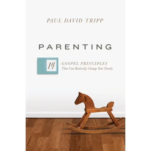 Parenting: 14 Gospel Principles That Can Radically Change Your Family (with Study Questions) Book By Paul David Tripp, (Hardcover) | Indigo