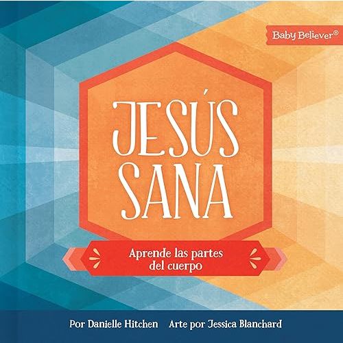 Jesús sana: Aprende las partes del cuerpo (Jesus Heals) (Spanish Edition) Board book – June 1, 2025