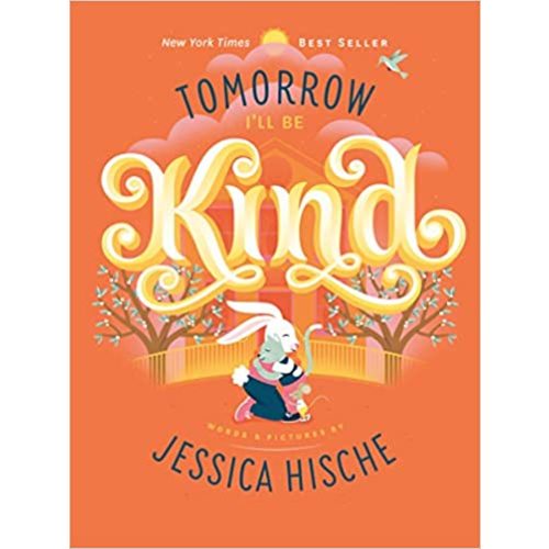 Tomorrow I'll Be Kind