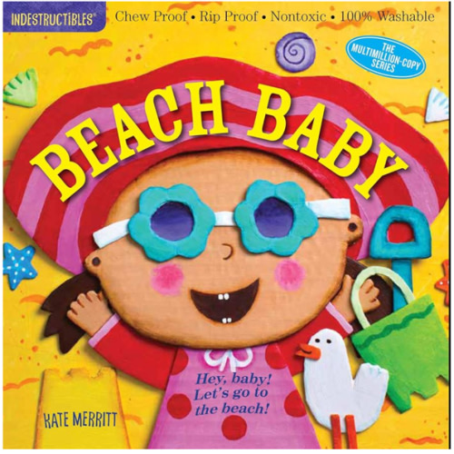 Indestructibles: Beach Baby: Chew Proof · Rip Proof · Nontoxic · 100% Washable (Book for Babies, Newborn Books, Safe to Chew)
